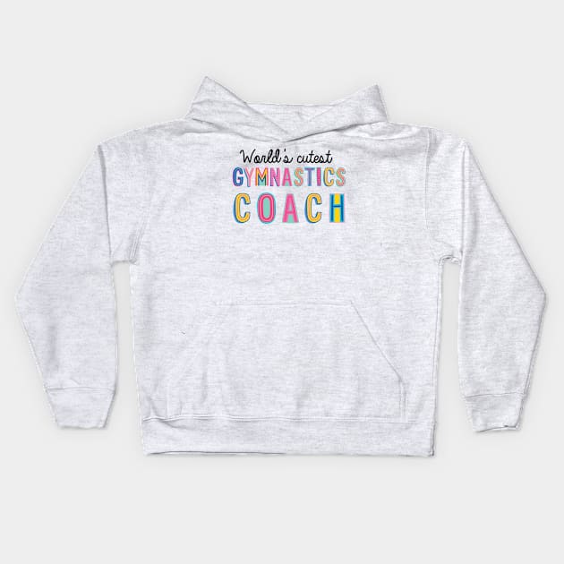 Gymnastics Coach Gifts | World's cutest Gymnastics Coach Kids Hoodie by BetterManufaktur